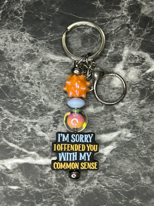 I’m Sorry I Offended You With My Common Sense Keychain